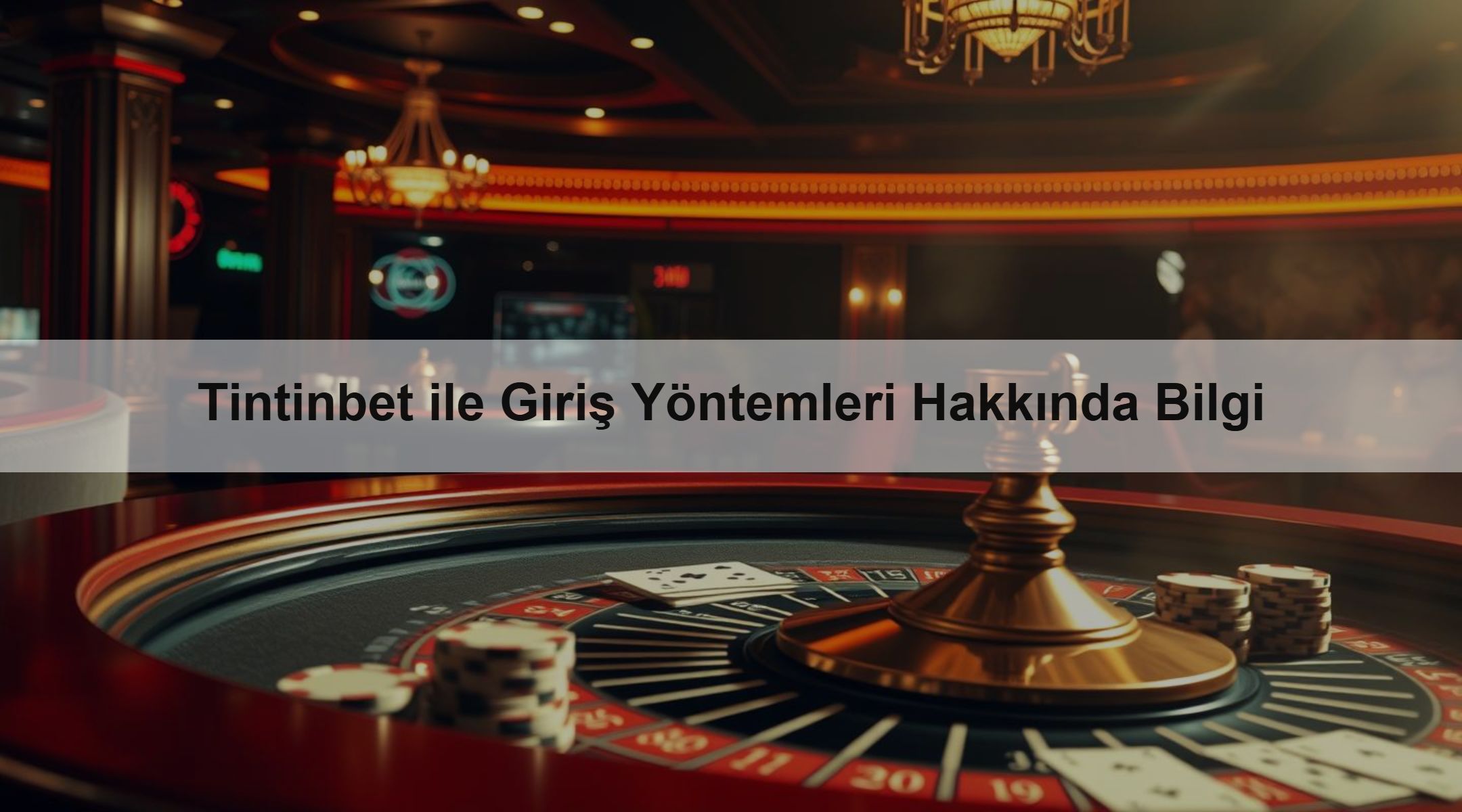Tintinbet ile Giriş Yöntemleri Hakkında Bilgi