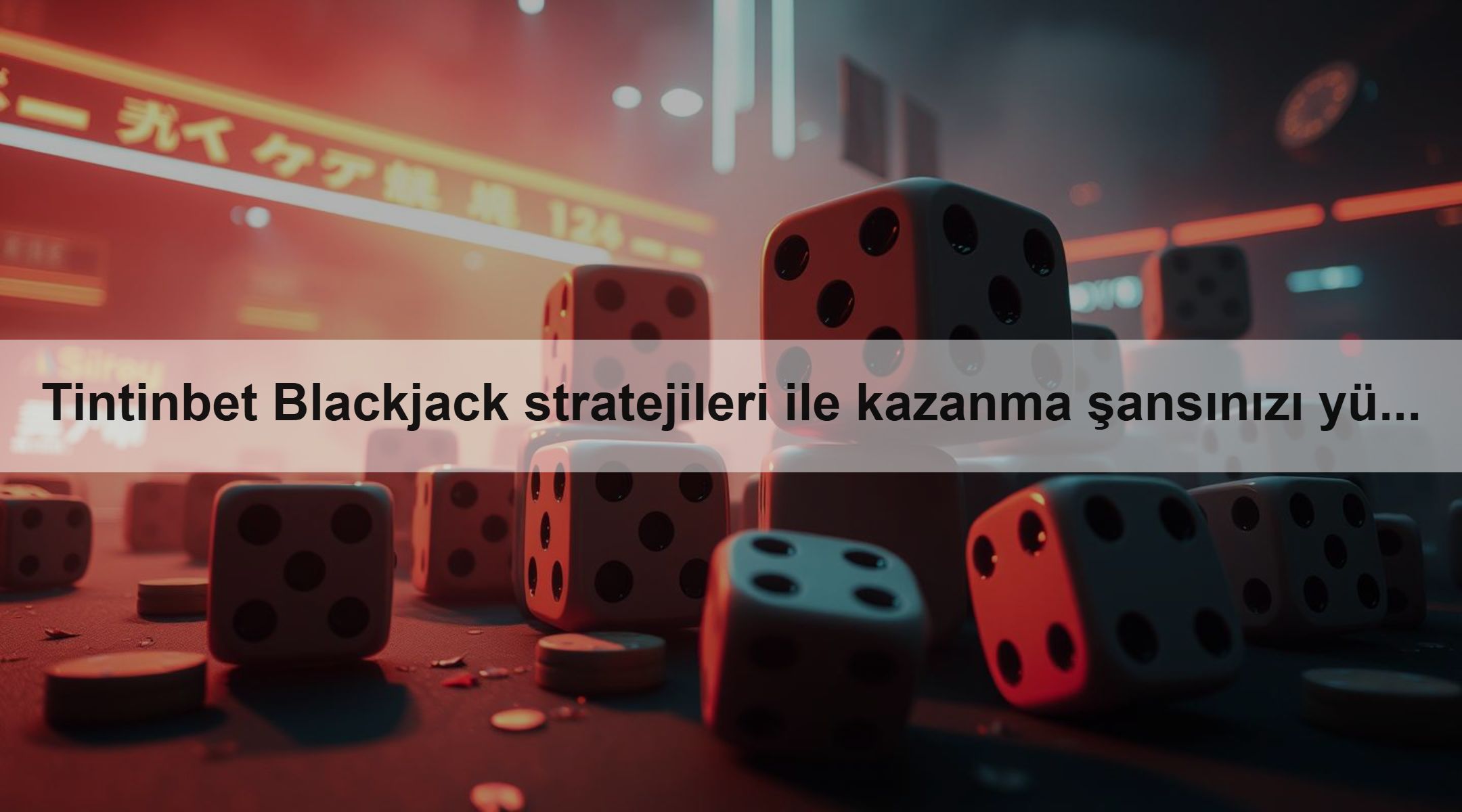 Tintinbet Blackjack stratejileri ile kazanma şansınızı yükseltin