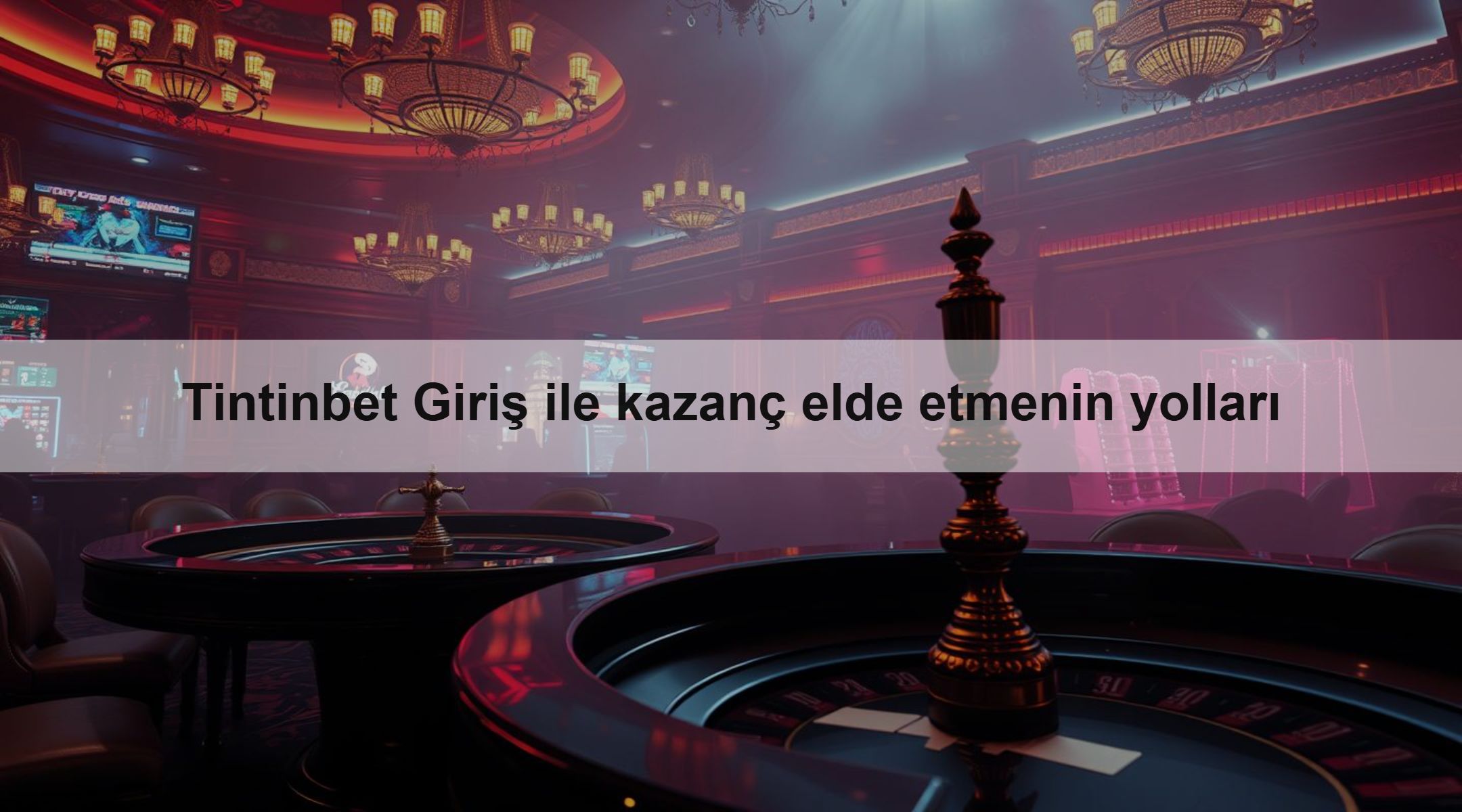 Tintinbet Giriş ile kazanç elde etmenin yolları